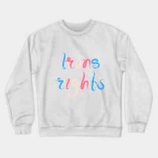 trans rights! Crewneck Sweatshirt